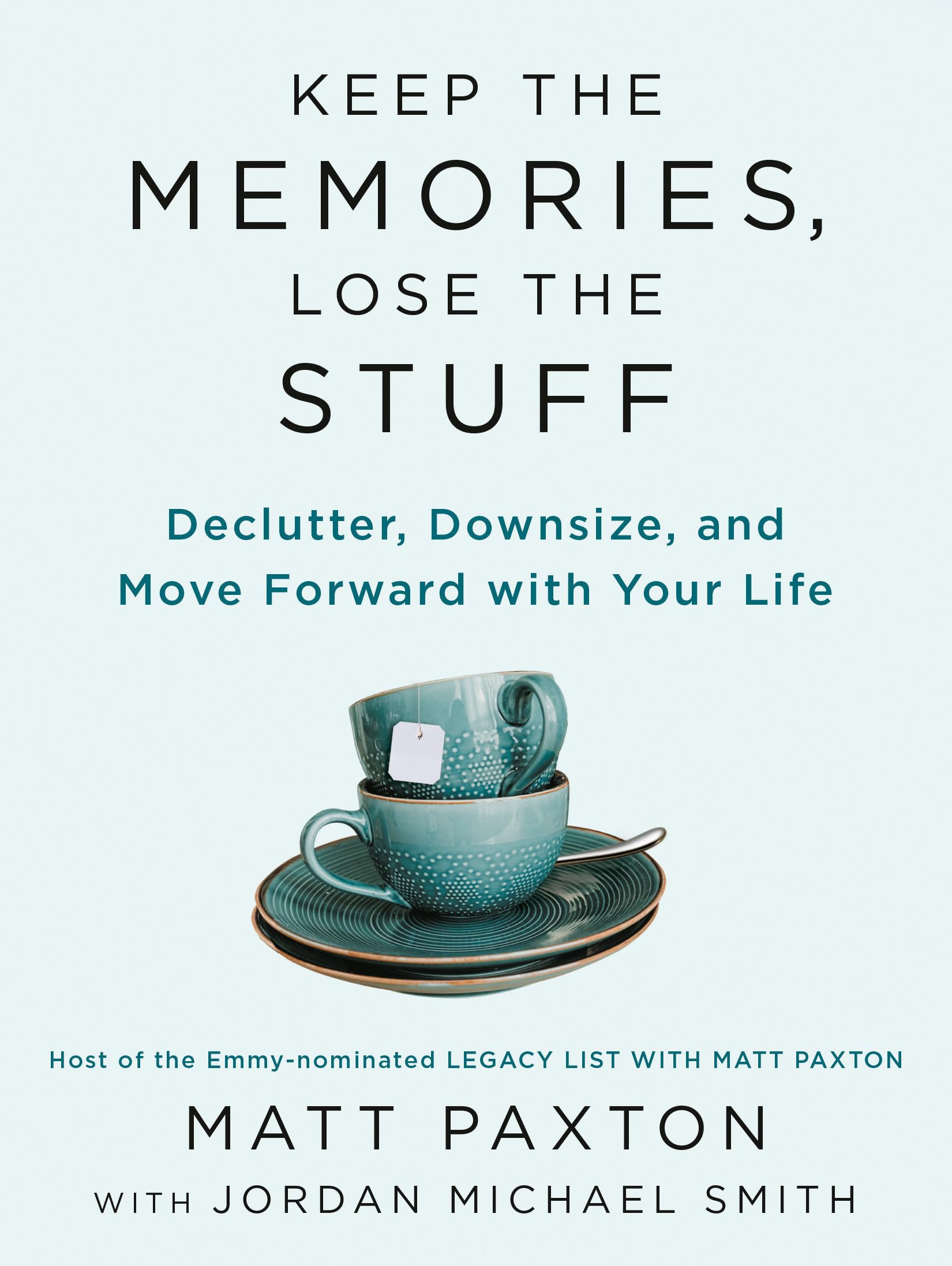 Keep the Memories, Lose the Stuff: Declutter, Downsize, and Move